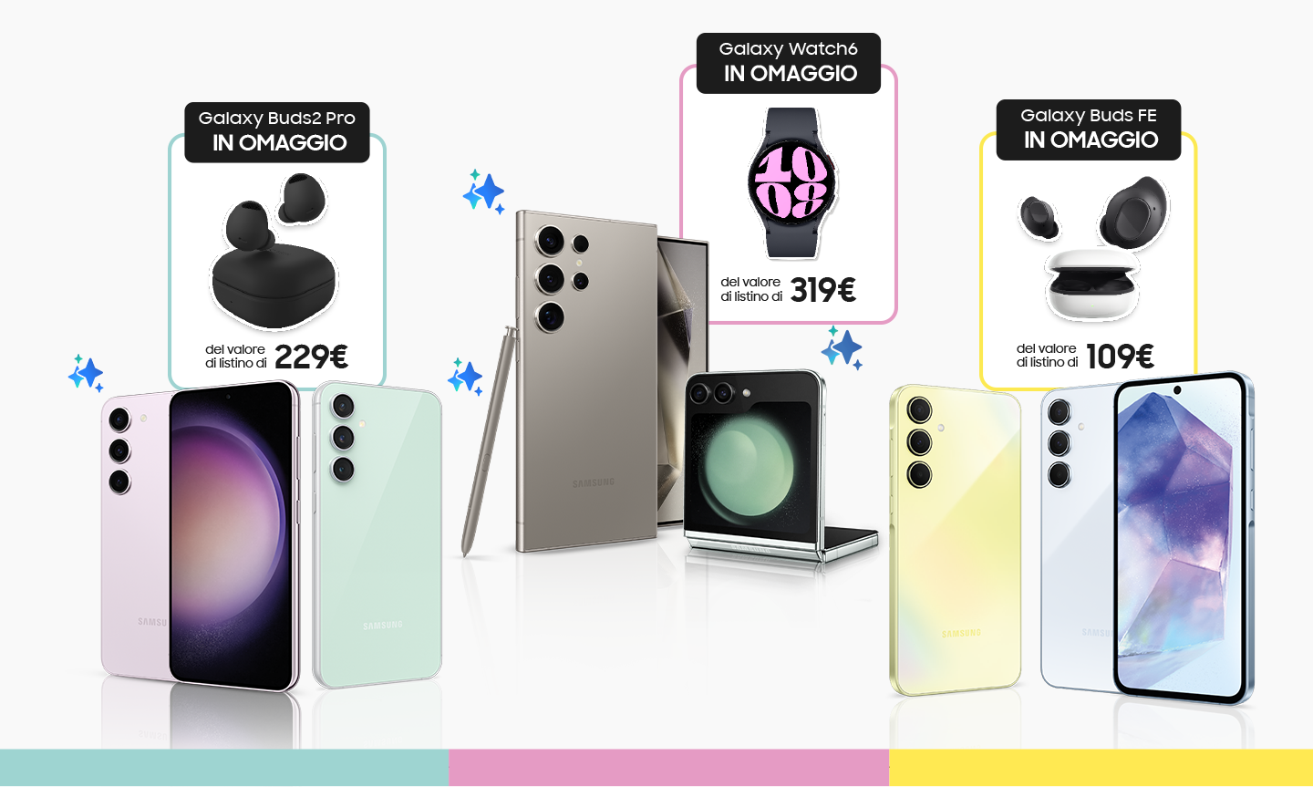 Galaxy Buds2 Pro IN OMAGGIO del valore di listino di 229€ | Galaxy Watch6 IN OMAGGIO del valore di listino di 319€ | Galaxy Buds FE IN OMAGGIO del valore di listino di 109€