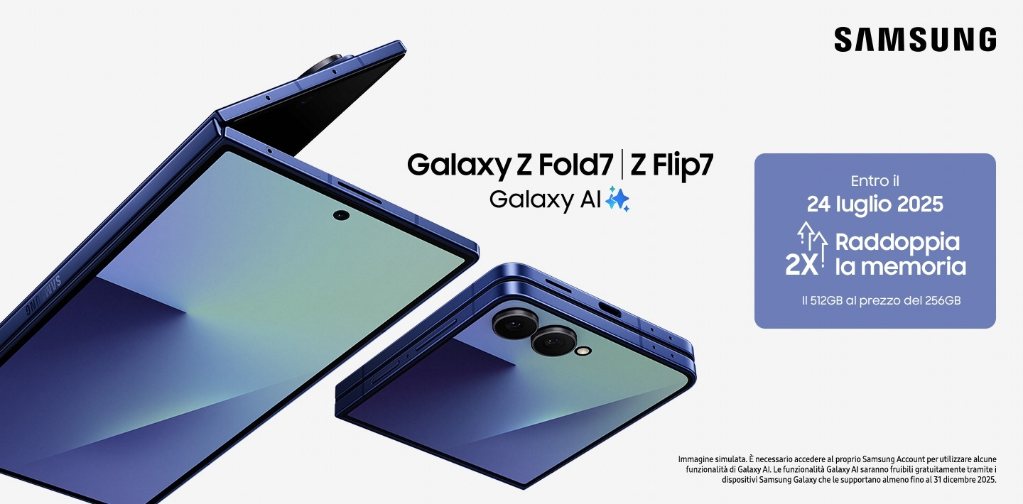 Samsung - Galaxy Z Fold7 | Z Flip7 - Galaxy AI - Entro il 24 luglio 2025 Raddoppia la memoria - Immagine simulata. È necessario accedere al proprio Samsung Account per utilizzare alcune funzionalità di Galaxy AI. Le funzionalità Galaxy AI saranno fruibili gratuitamente tramite i dispositivi Samsung Galaxy che le supportano almeno fino al 31 dicembre 2025.