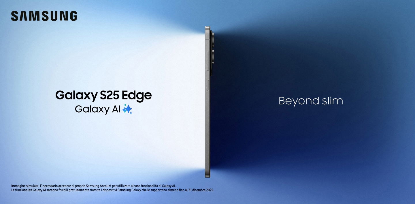 Samsung - Galaxy S25 Edge - Galaxy AI - Beyond Slim | Immagine simulata. È necessario accedere al proprio Samsung Account per utilizzare alcune funzionalità di Galaxy AI. Le funzionalità Galaxy AI saranno fruibili gratuitamente tramite i dispositivi Samsung Galaxy che le supportano almeno fino al 31 dicembre 2025.